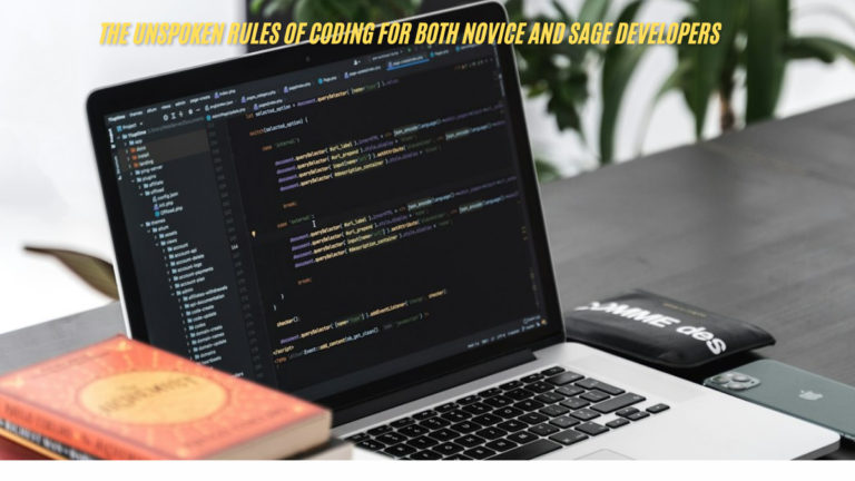 The unspoken rules of coding for both novice and sage developers the best guide
