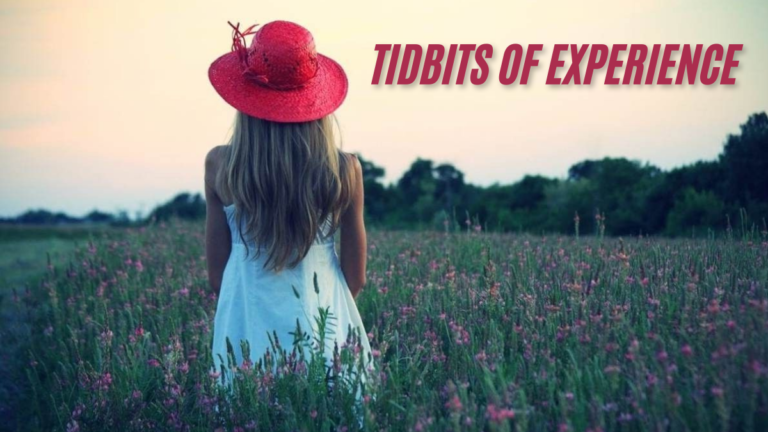 5 best Life Lessons from tidbits of experience Everyday